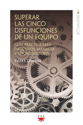 SUPERAR LAS CINCO DISFUNCIONES DE UN EQUIPO Guia practica para directivos manager y coordinadores